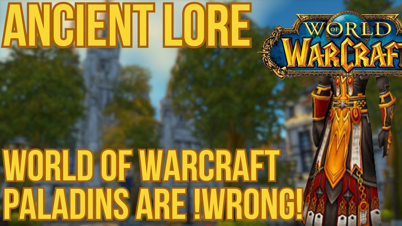Ancient Warcraft Lore - Paladins in World of Warcraft are WRONG