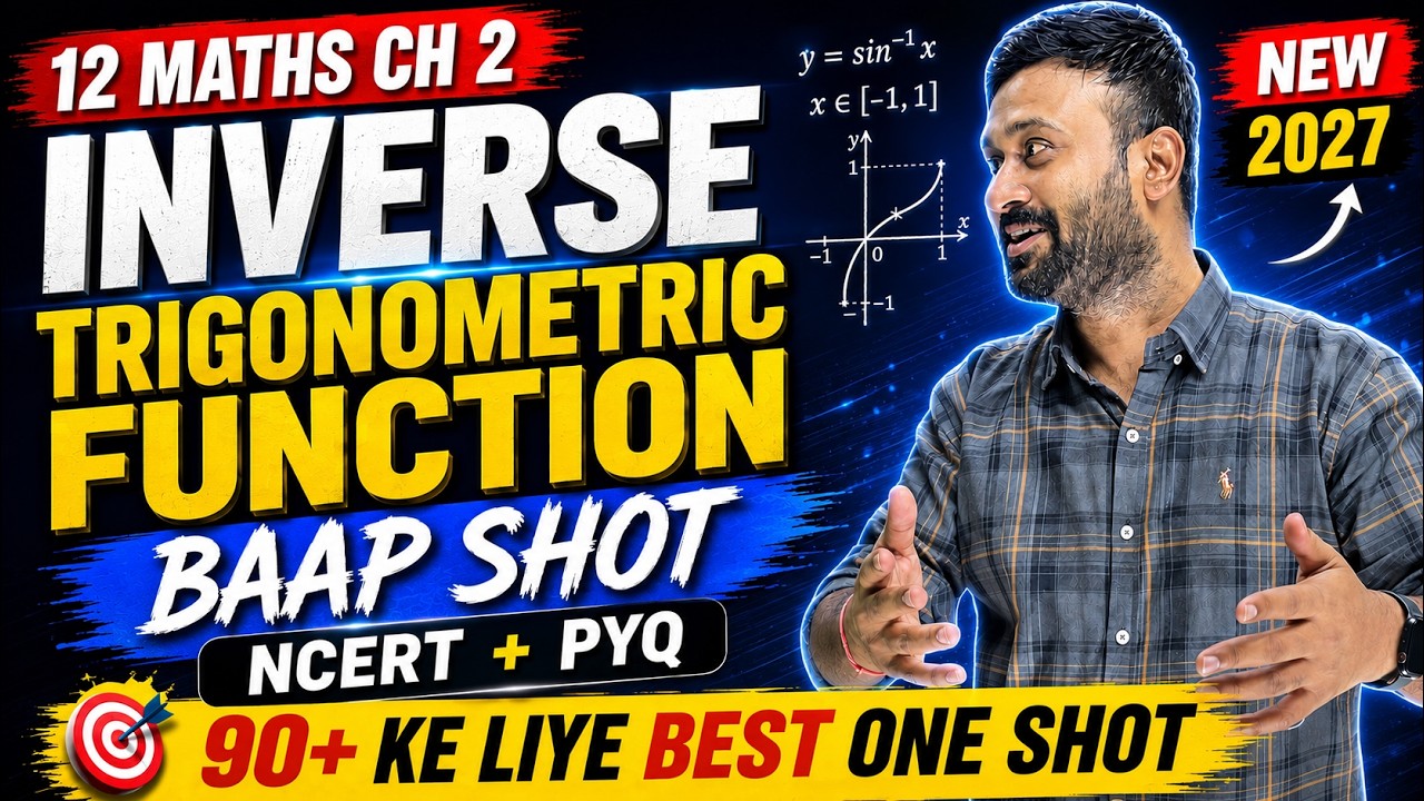 12 Maths Ch 2 Inverse Trigonometric Function BAAP Shot | One Shot | Boards 2027 Exams | NCERT | CBSE