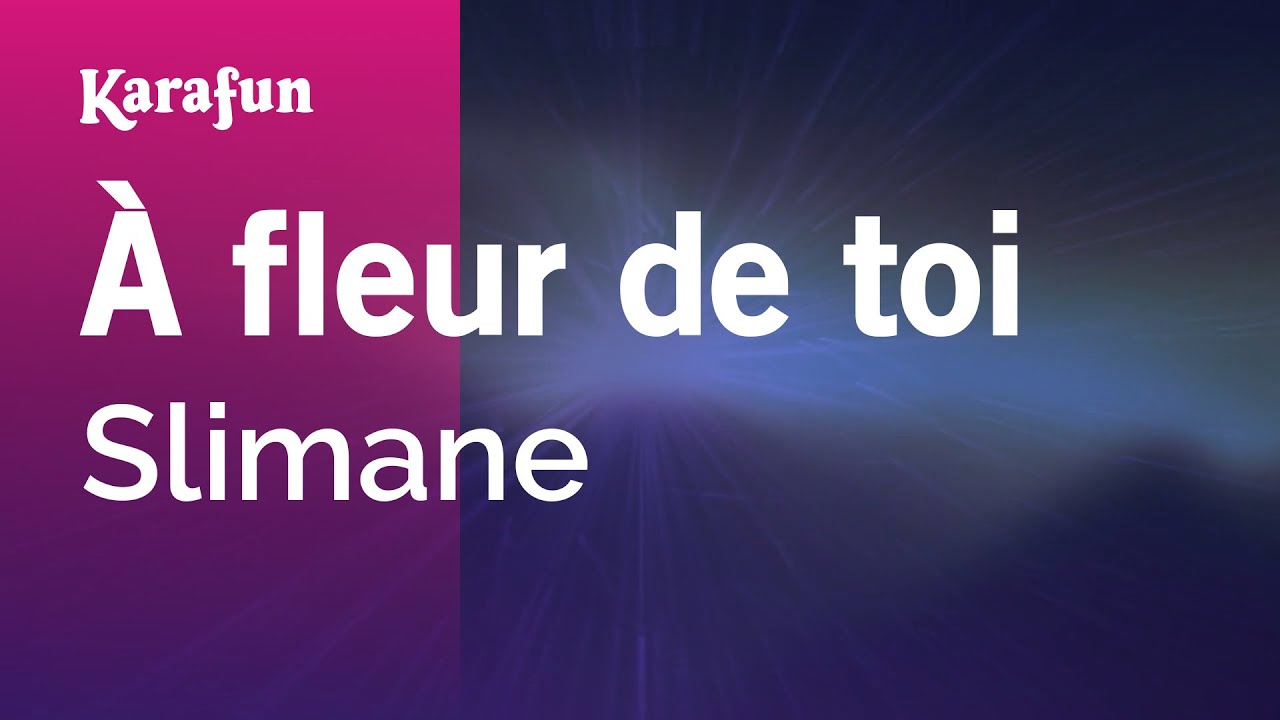À fleur de toi - Slimane | Karaoke Version | KaraFun