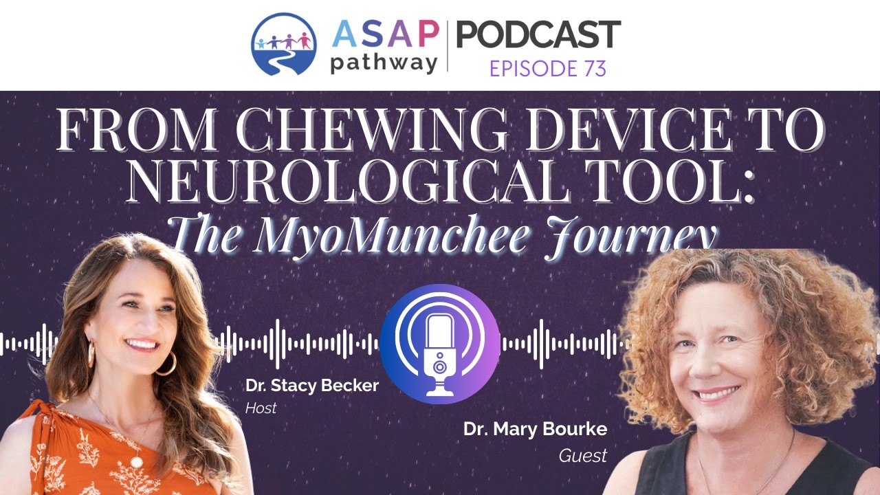 Ep. 73, From Chewing Device to Neurological Tool: The MyoMunchee Journey, Dr. Mary Bourke