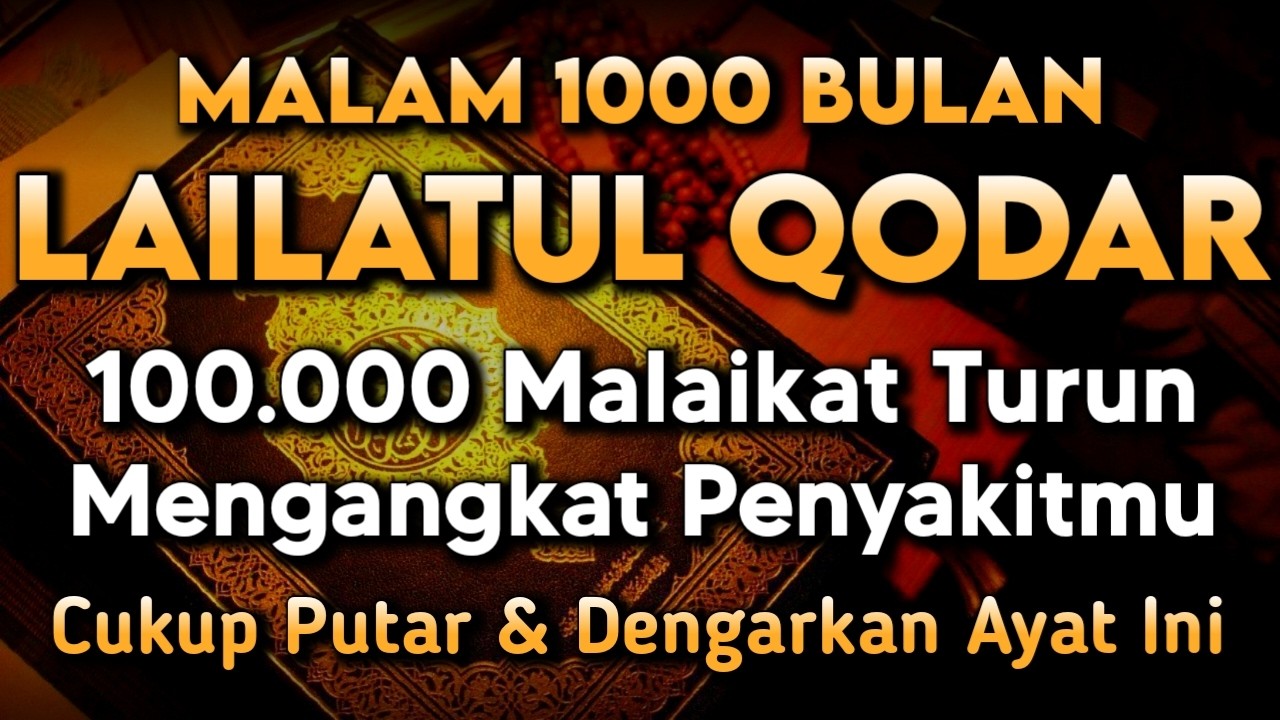 LAILATUL QODAR KUN FAYAKUN 🔴 CUKUP PUTAR 1X AY4T INI INSYAALLAH PENY4KIT LANGSUNG S3MBUH TOTAL❗