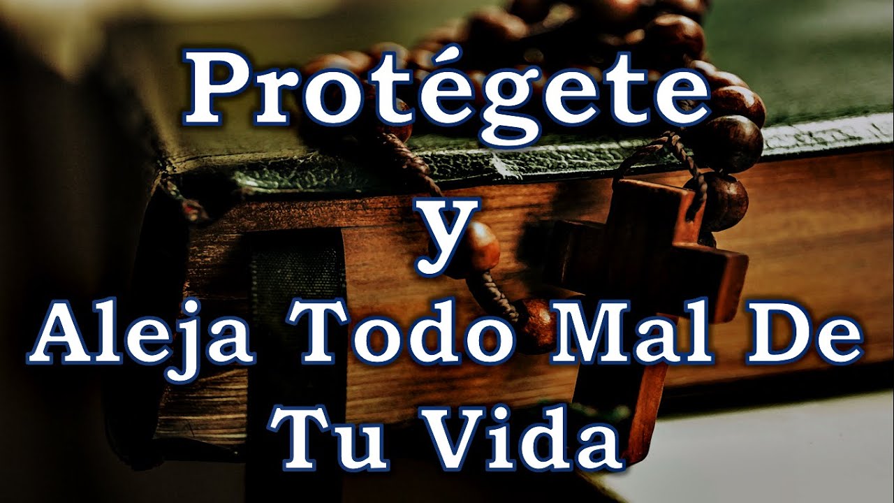 Oraciones PROTECCIÓN Para Expulsar MALOS Espíritus