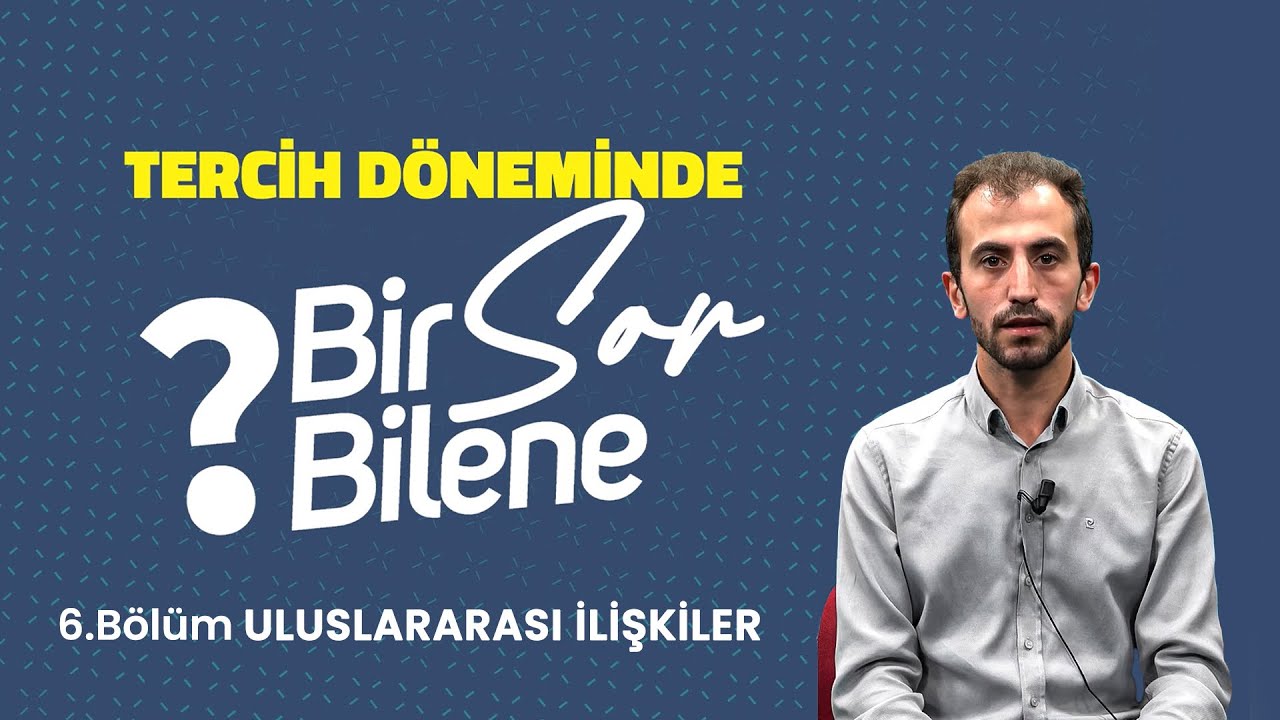 Bir Bilene Sor #6 - Uluslararası İlişkiler