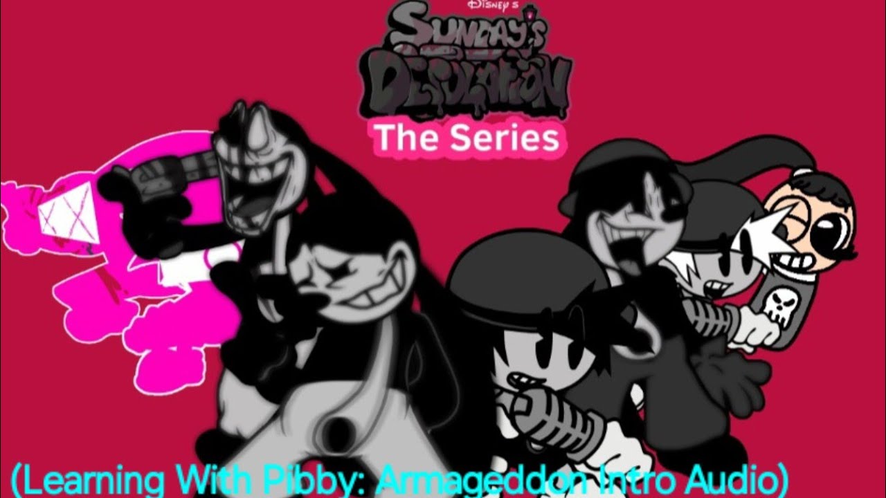 Sunday's Desolation: The Series Intro (Learning With Pibby: Armageddon Intro Audio)