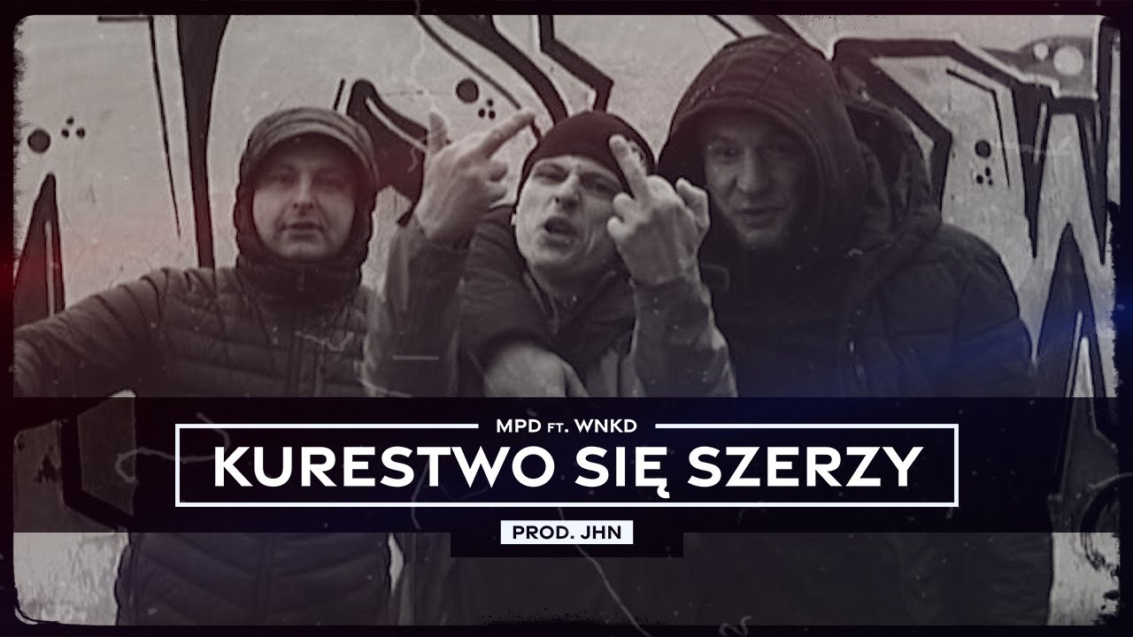 MPD - KURESTWO SIĘ SZERZY ft. WNKD prod. JHN (Official video)