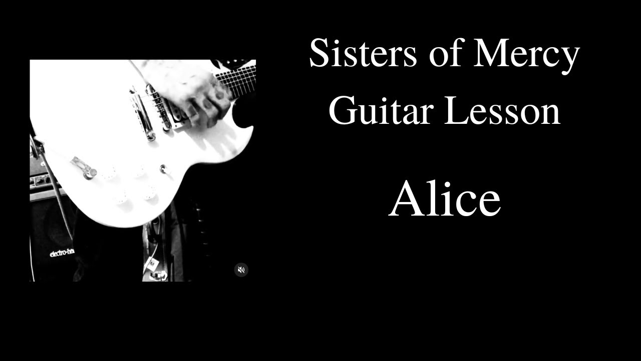 Sisters of Mercy Guitar Lesson : How to Play Alice
