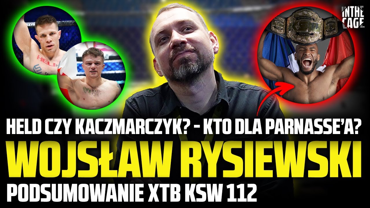 Wojsław RYSIEWSKI - PODSUMOWANIE XTB KSW 112 | Kto bliżej walki z PARNASSE? | BEDORF & IROKEZ w HOF
