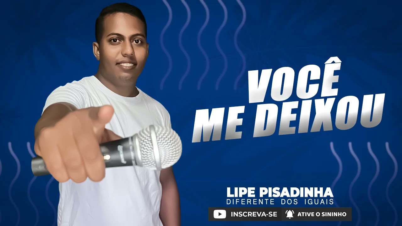 Lipe Pisadinha - Você Me Deixou