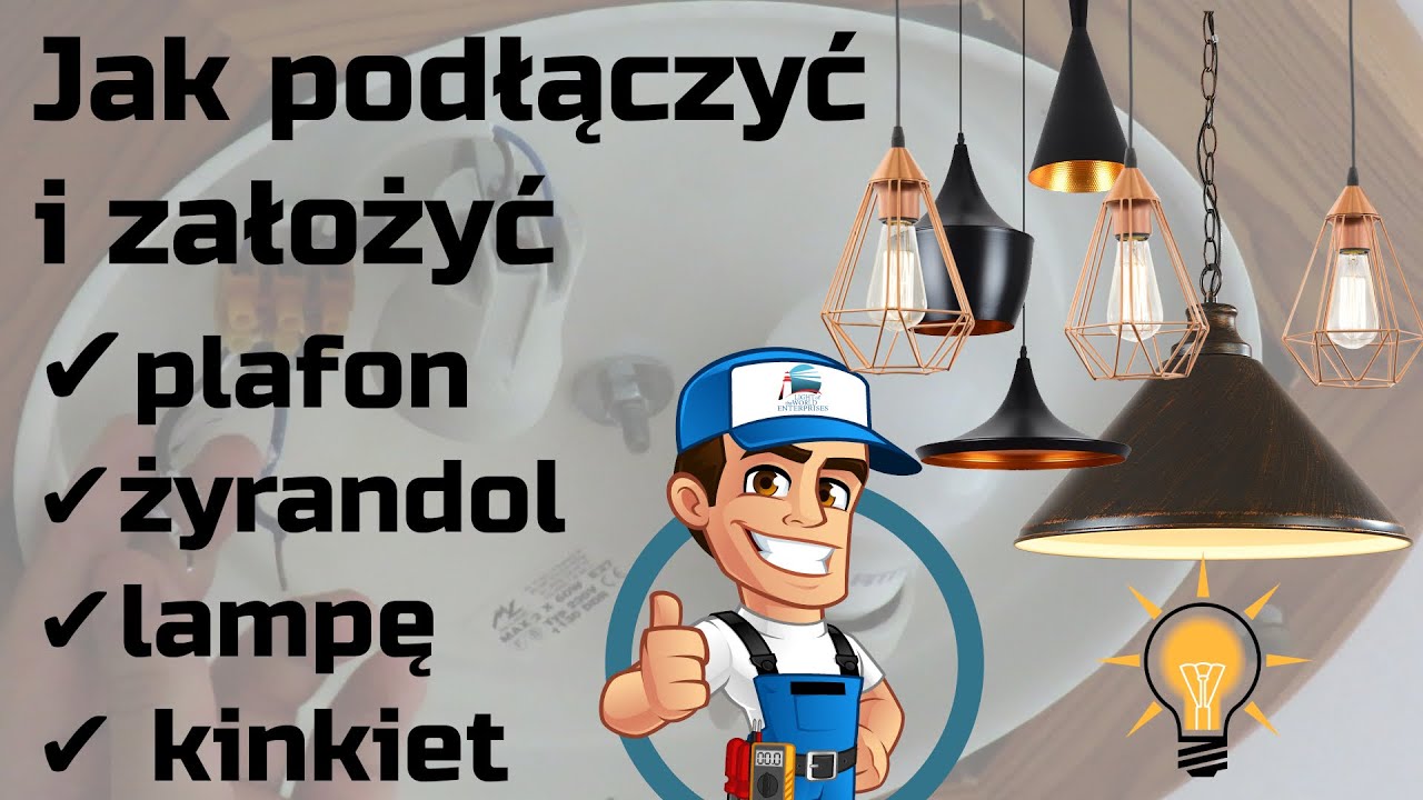 Jak podłączyć i założyć plafon, lampę i żyrandol