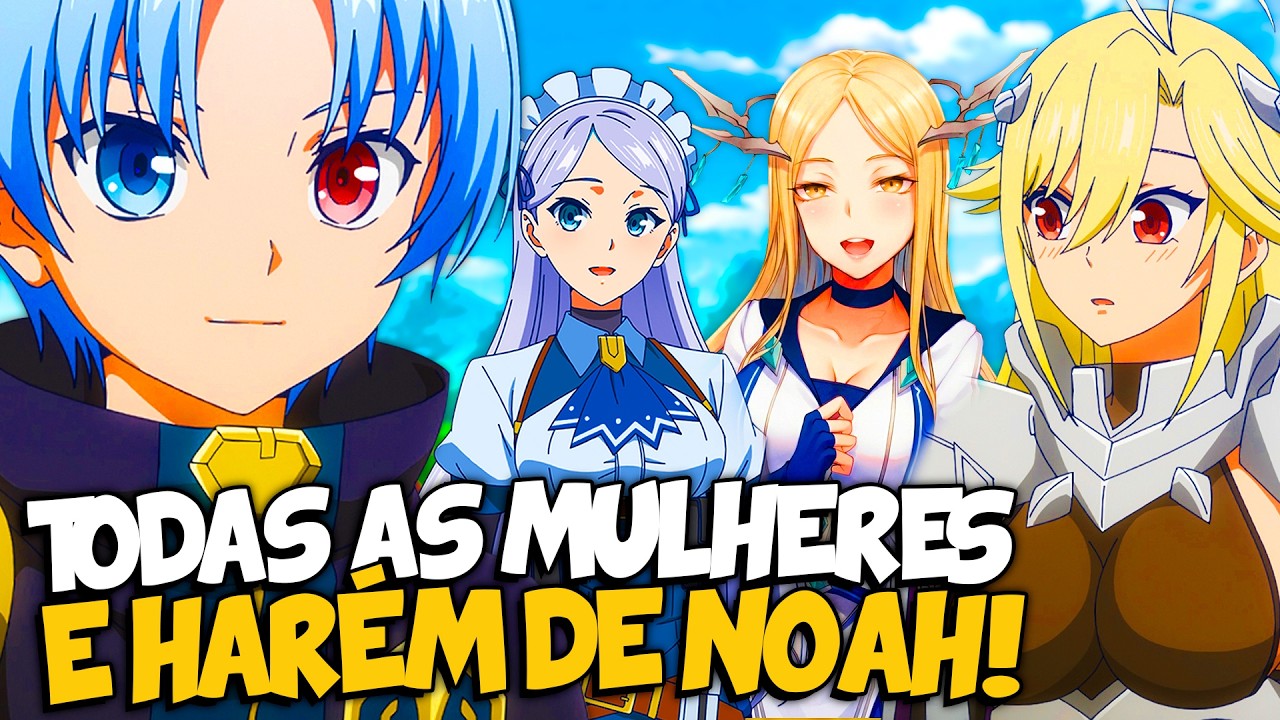 TODO O HARÉM DE NOAH EM KIZOKU TENSEI EXPLICADO! - NOBLE REINCARNATION (SPOILERS)