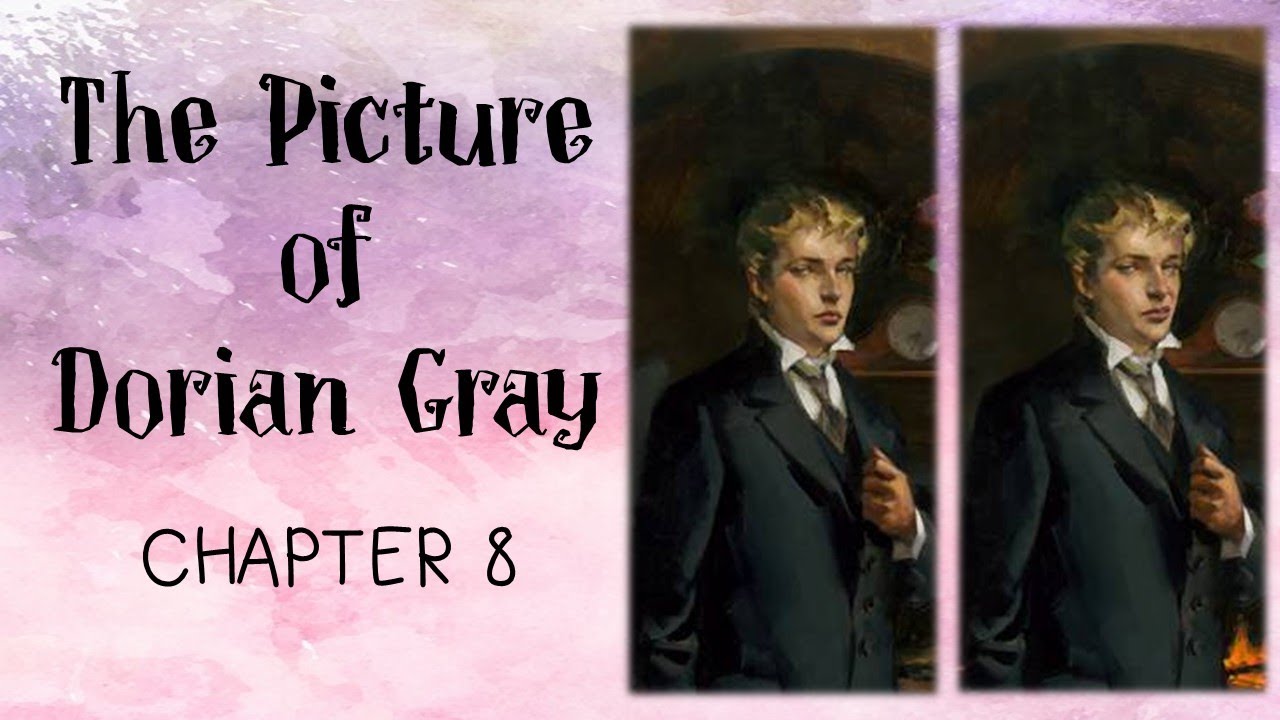 'The Picture of Dorian Gray': Chapter 8 Summary and Analysis