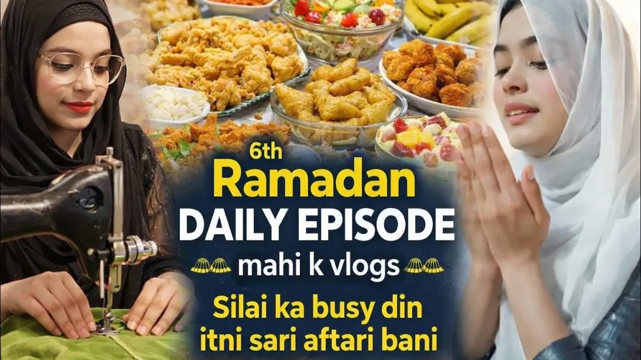 6th Ramzan Episode | Itni Sari Aftari Q Bani Ajj 🤔 | Mahi k Vlogs📸