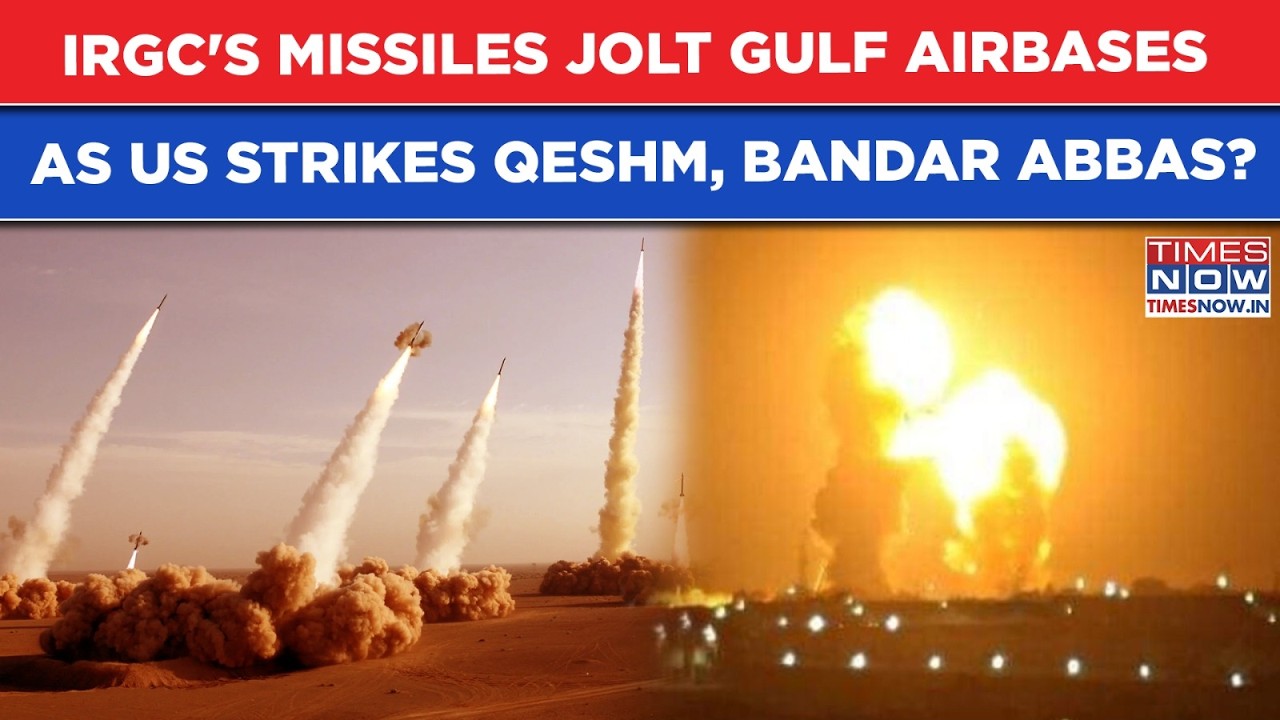 IRGC&rsquo;s Blitz Jolts Gulf Airbases As US Strikes IRAN&rsquo;s Qeshm, Bandar Abbas? Hormuz Tensions Escalate