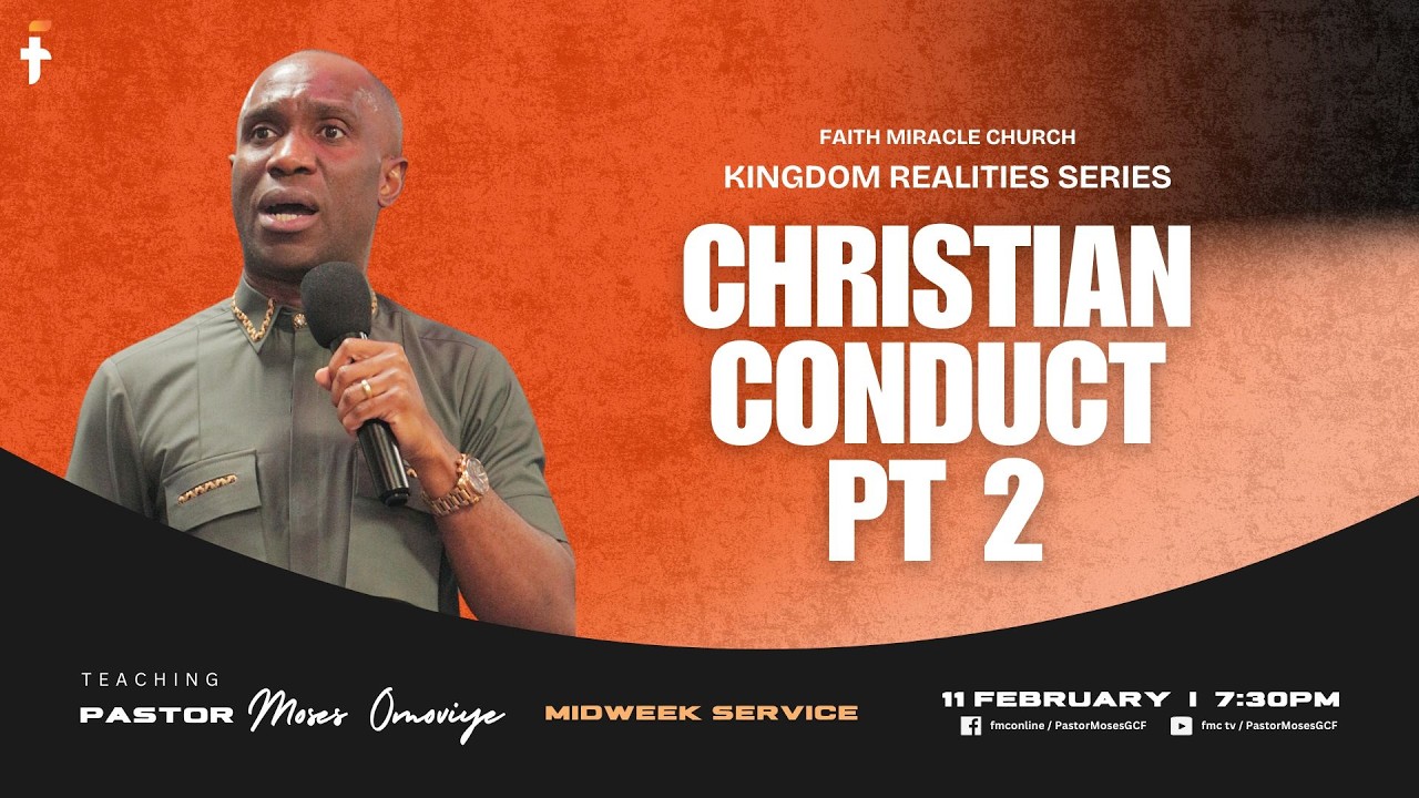 MIDWEEK SERVICE: Kingdom Realities Series – Christian Conduct PT 2