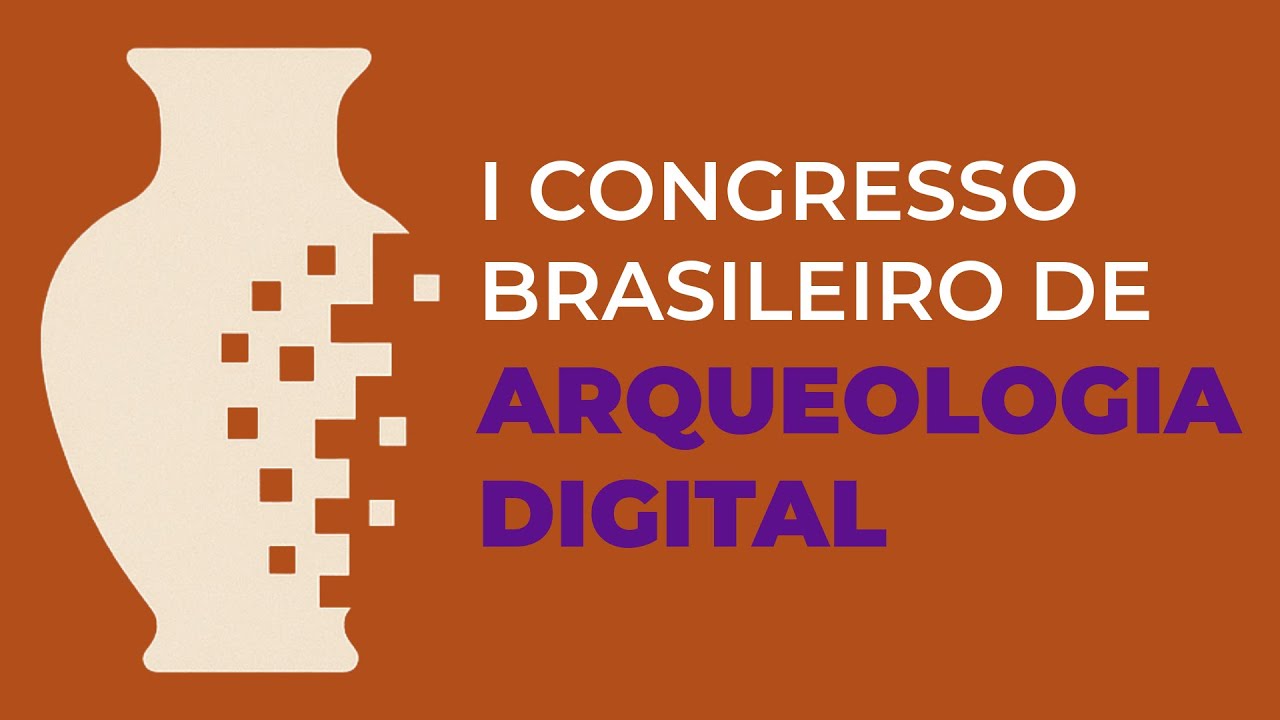 I Congresso Brasileiro de Arqueologia Digital - 8 de dezembro