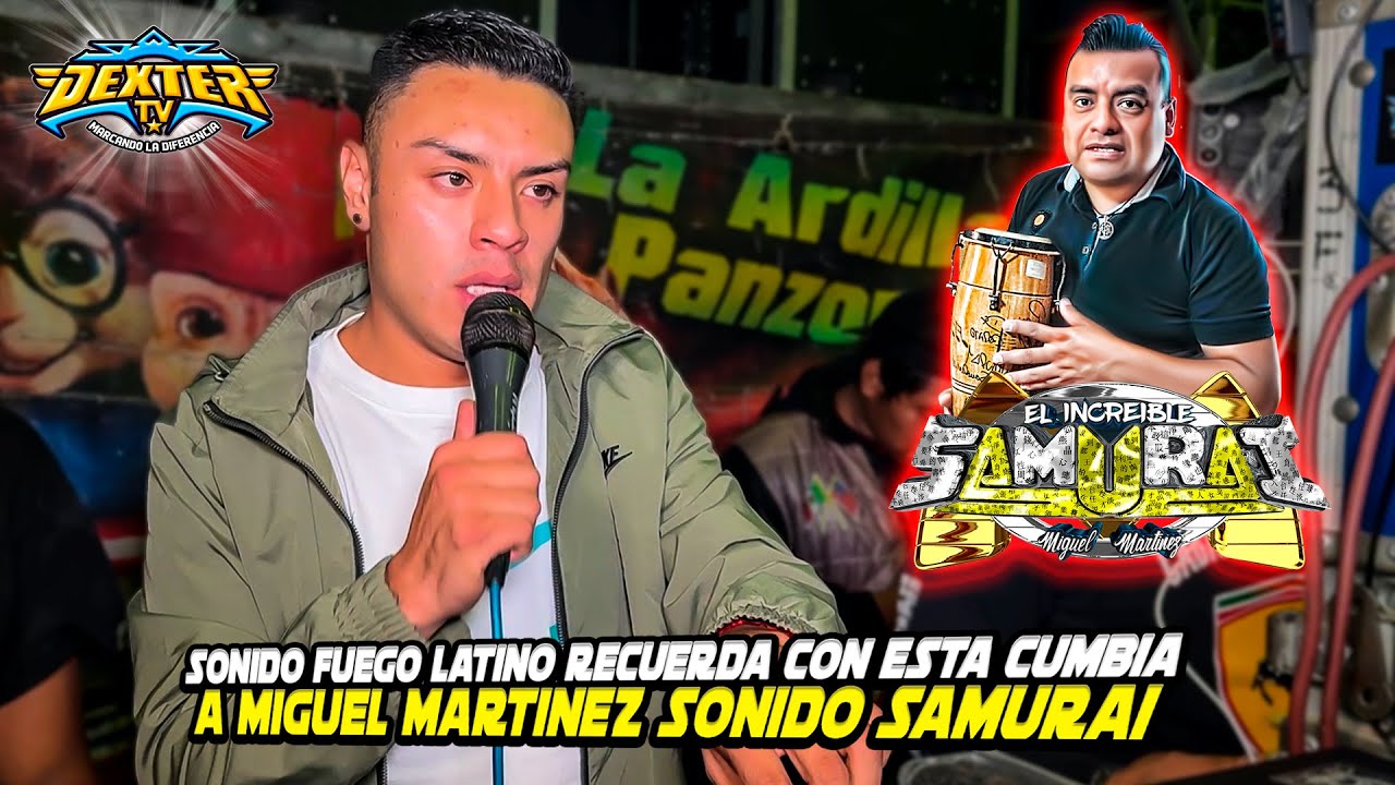 SONIDO FUEGO LATINO RECUERDA CON ESTA CUMBIA A MIGUEL MARTINEZ SONIDO SAMURAI