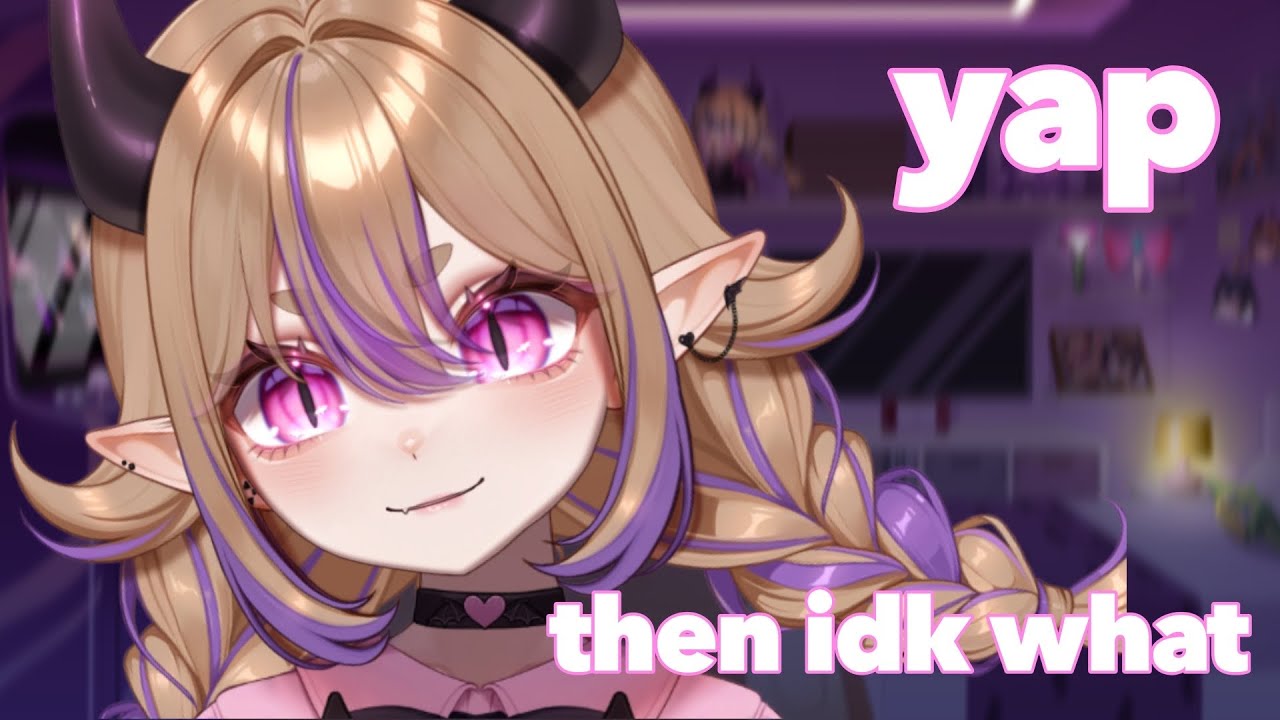 yapping until i figure out a game to play