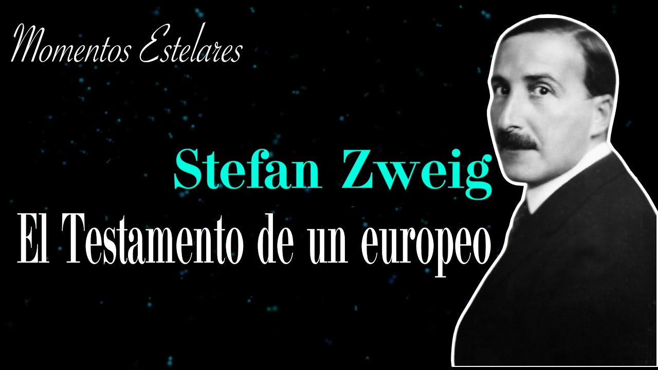 Stefan Zweig | Biografía completa: El testamento de un europeo
