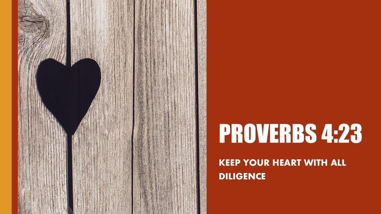 Keep Your Heart, pt. 1 (Prov. 4:23)
