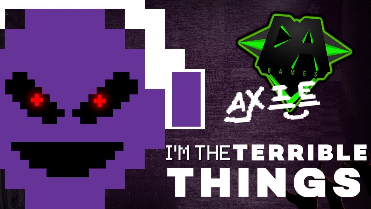I'm The Terrible Things