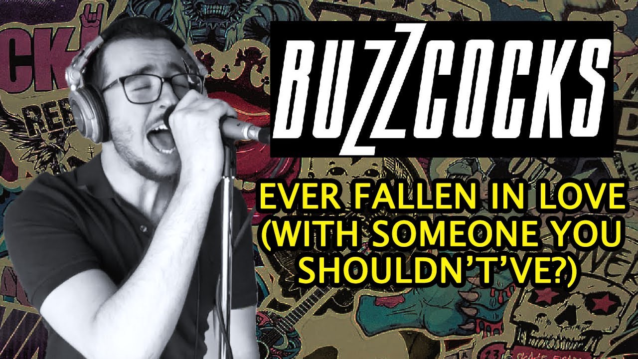 Buzzcocks - Ever Fallen In Love (With Someone You Shouldn't've?) (Cover)