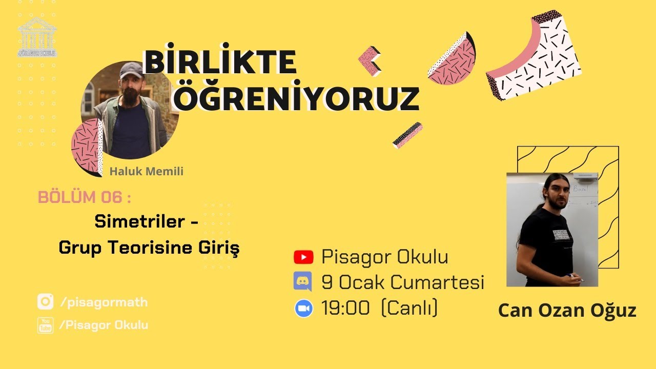 Simetriler (Grup Teorisine Giriş) - Can Ozan Oğuz (Birlikte Öğreniyoruz 6. Bölüm)