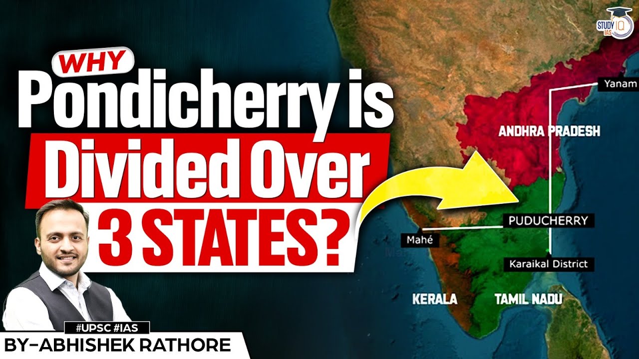 Why is Pondicherry Split Across 3 States? | Real History & Reason Explained | StudyIQ IAS