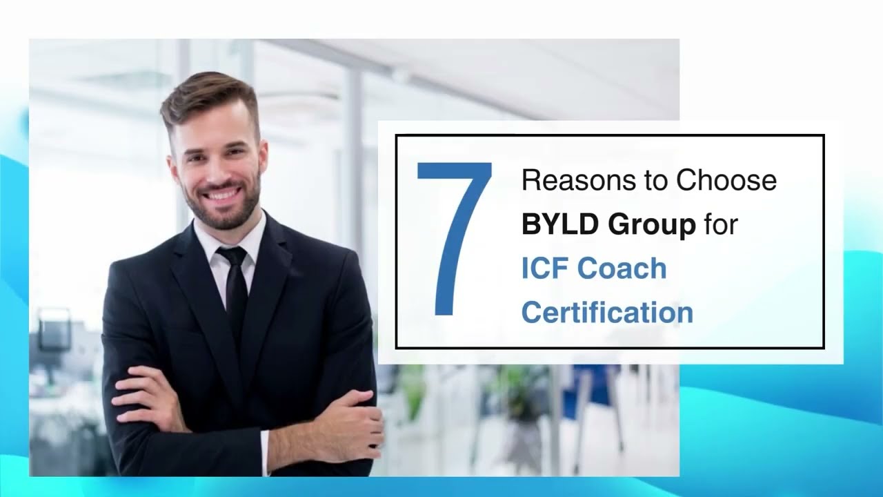 7 Reasons to Choose ICF Certification from BYLD Group