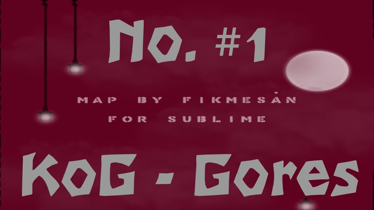 KoG - Gores #1 - fik4SubLine
