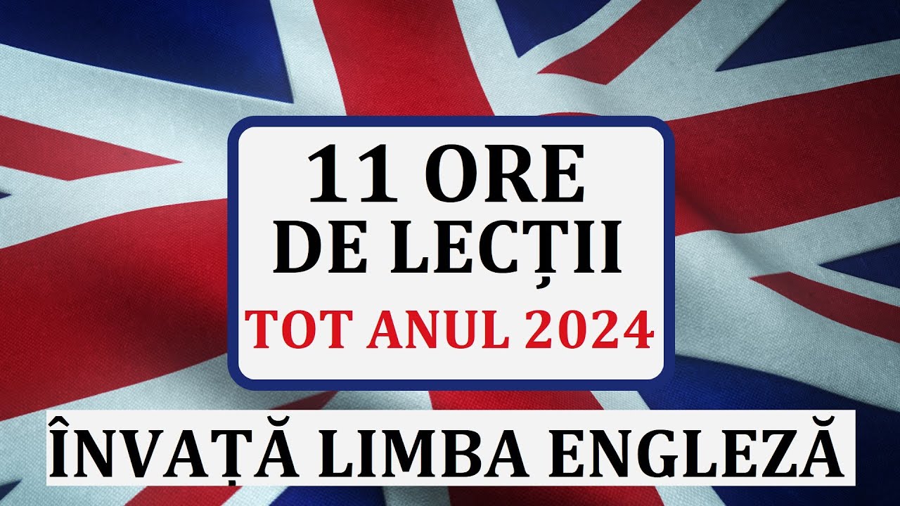 Invata engleza | 11 ore de lectii de limba engleza - tot anul 2024 intr-un singur videoclip
