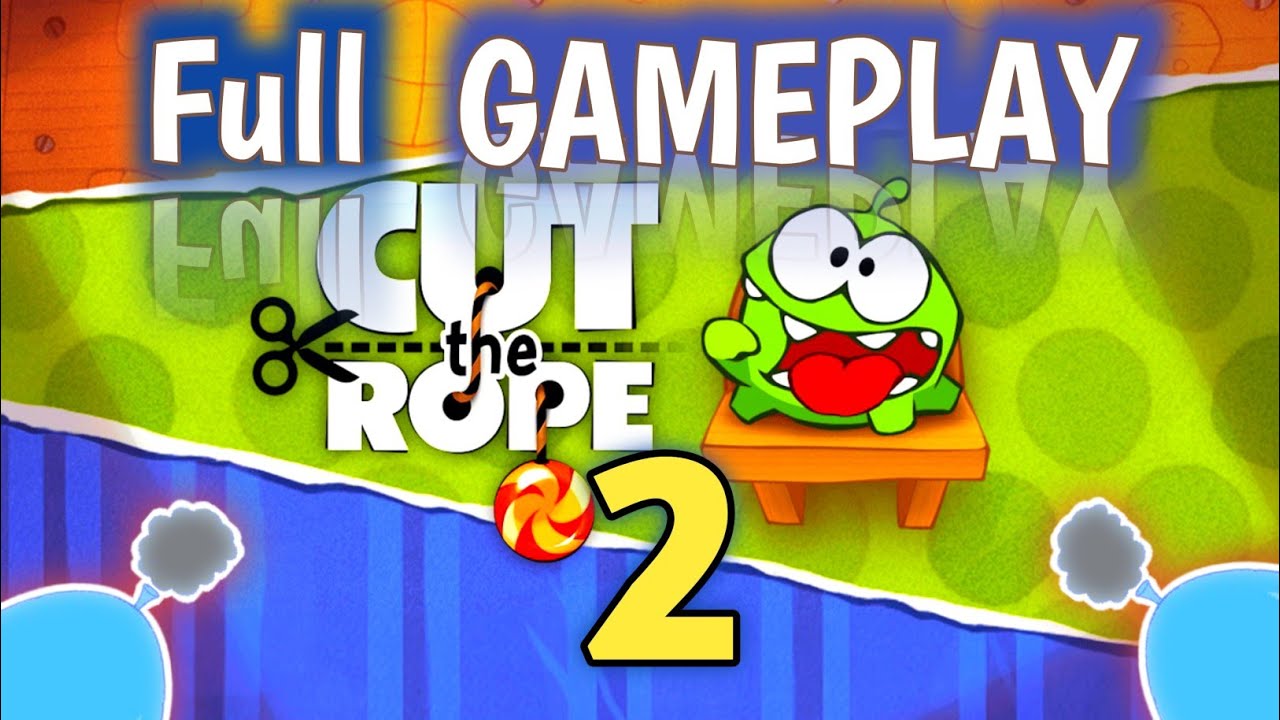 Cut the Rope 2 Full Gameplay Walkthrough 🍬 