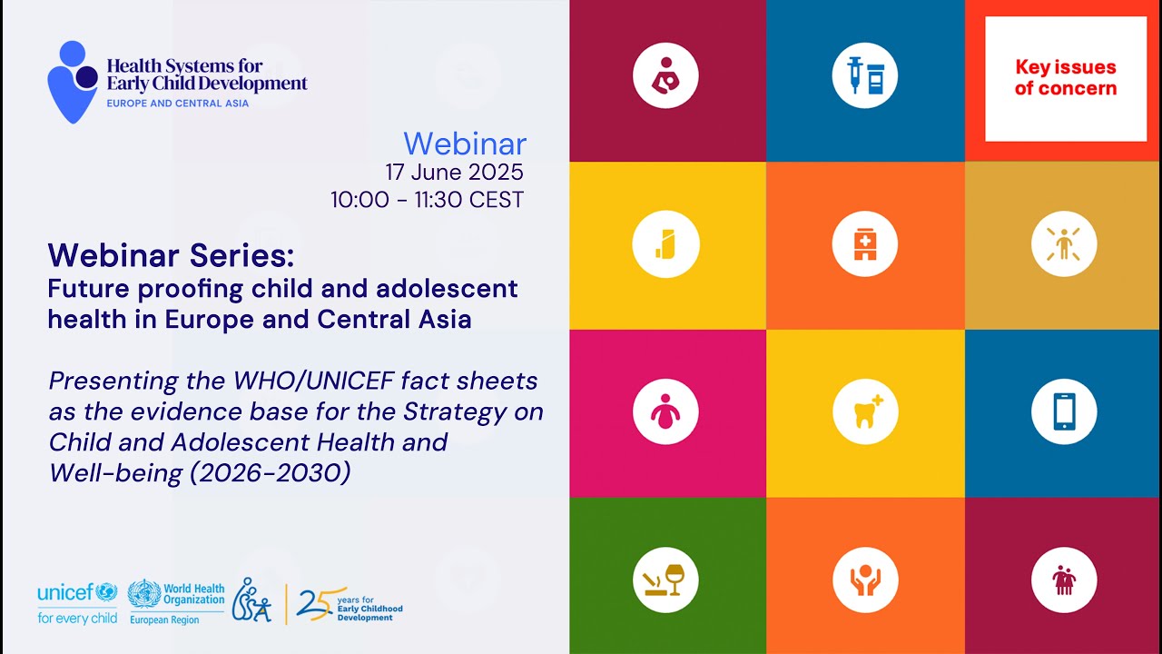 Webinar 1: Future-proofing child & adolescent health in Europe & Central Asia—WHO/UNICEF Fact Sheets
