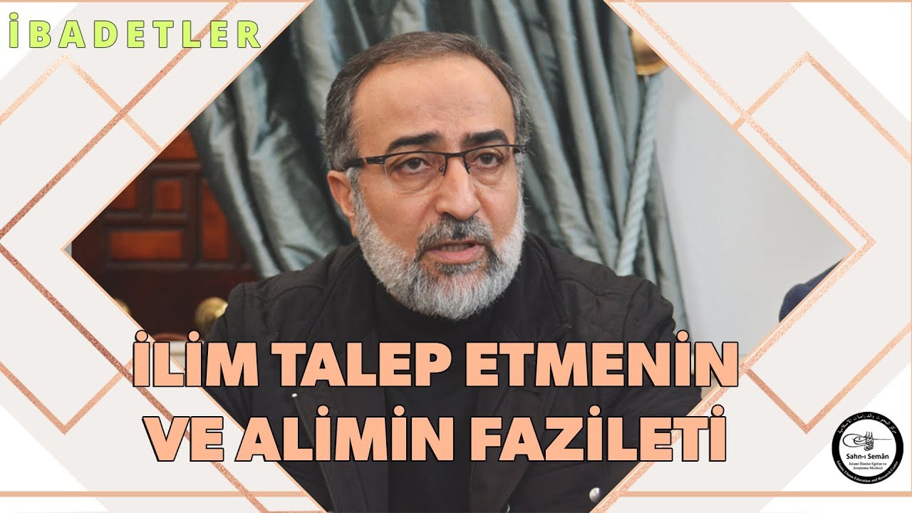 Ebubekir Sifil - İlim Talep Etmenin ve Alimin Fazileti