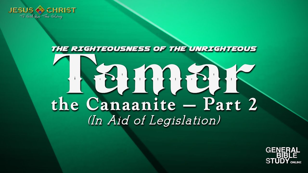 Tamar the Canaanite (Part 2) - General Bible Study (October 16, 2025)