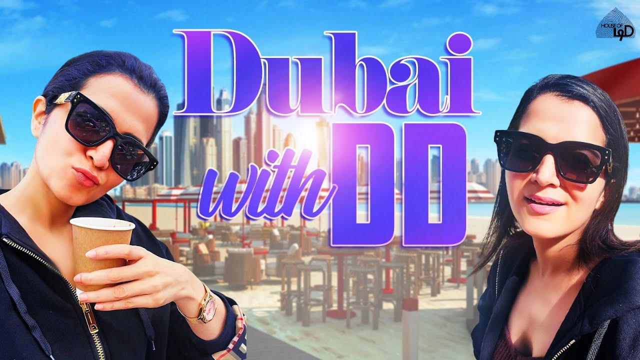 DUBAI with DD | DD Neelakandan | House of DD