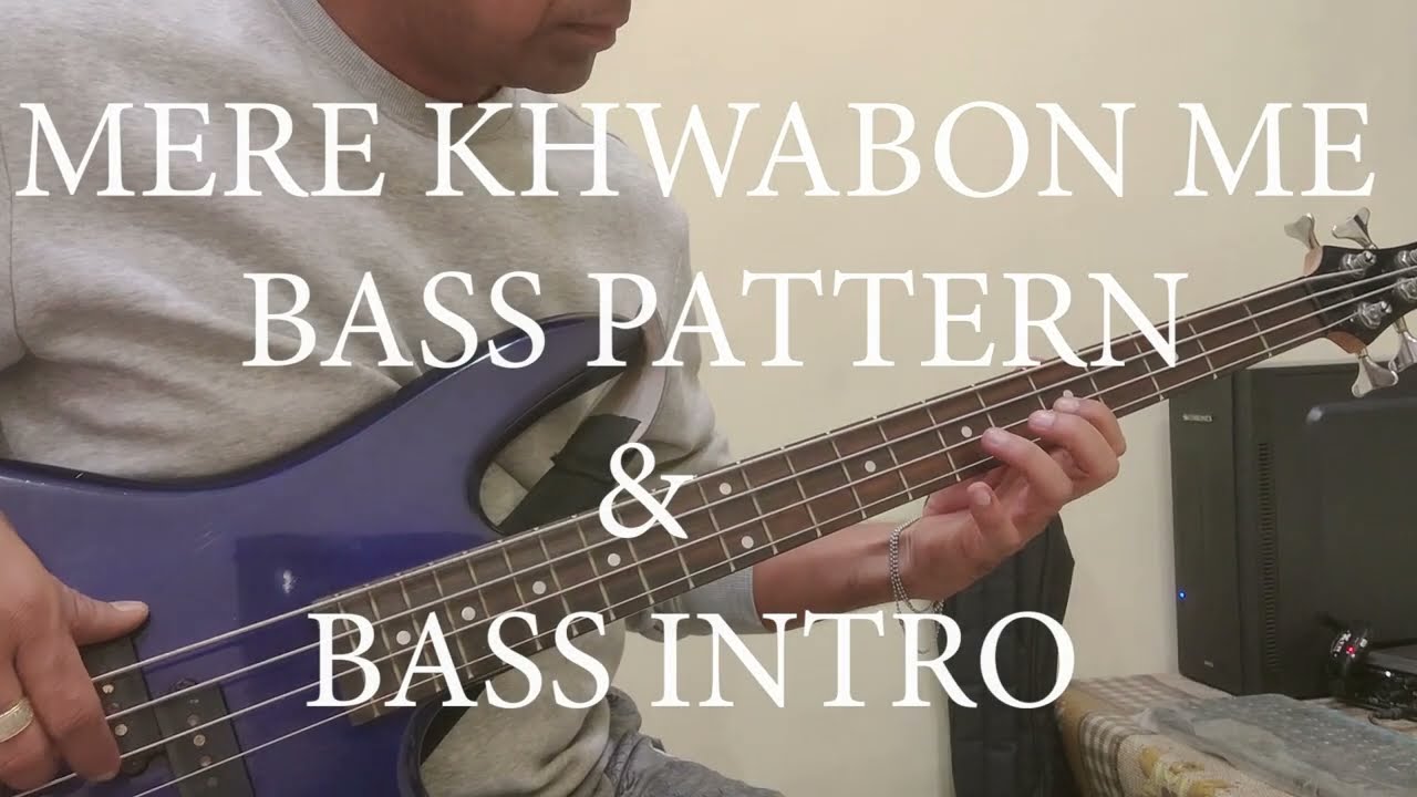 BASS COVER WITH INTRO & PATTERN MERE KHWABON ME