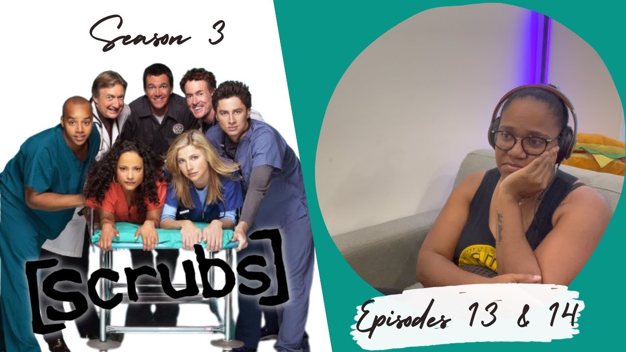Scrubs Reaction S3 [Ep 13 & 14]
