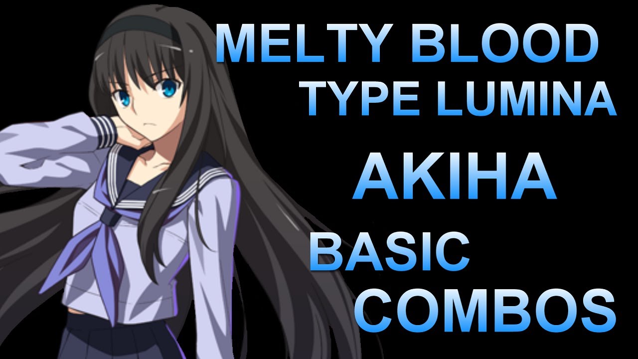 メルティブラッド タイプルミナ 秋葉 基本 コンボ【MELTY BLOOD TYPE LUMINA AKIHA BASIC COMBOS】