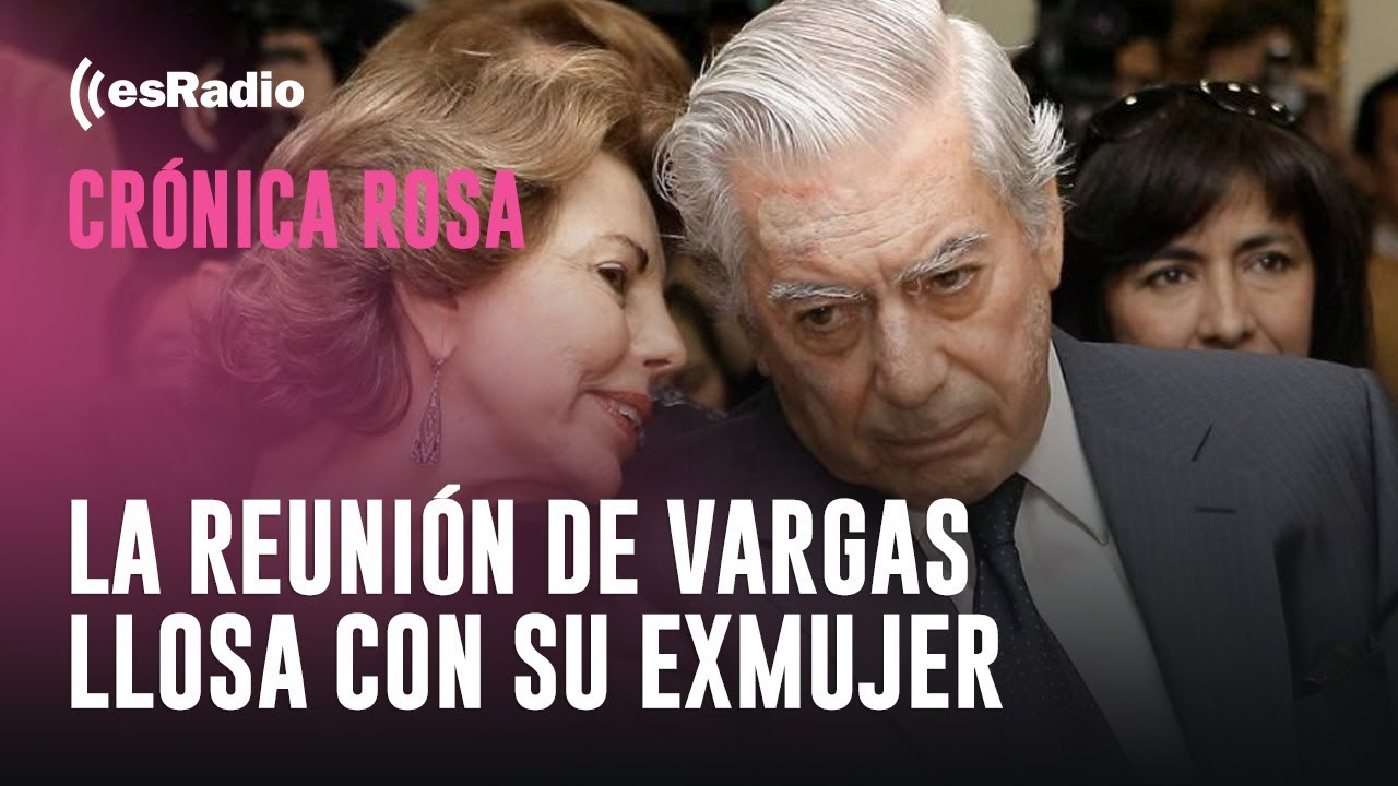 Crónica Rosa: La reunión de Vargas Llosa con su exmujer y sus hijos en París