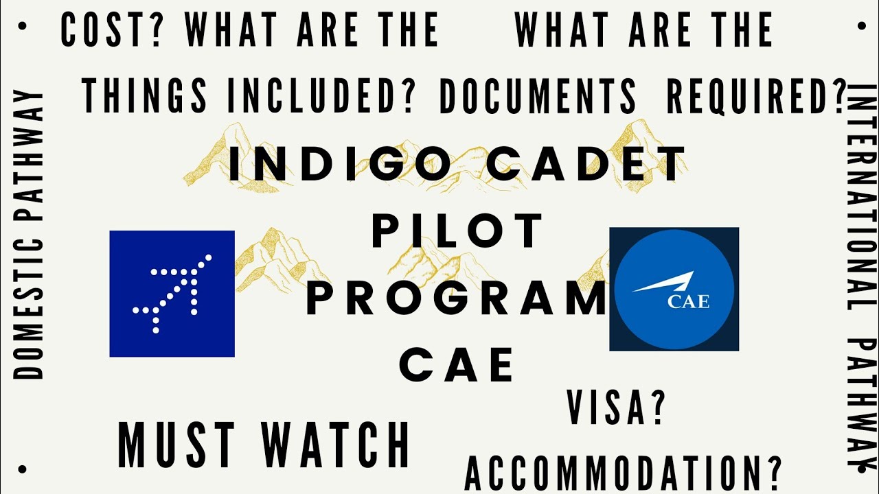 CAE|Indigo Cadet pilot program|selection process|Cost|Must watch|Documents required etc||