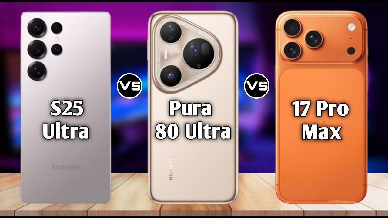Samsung Galaxy S25 Ultra vs Pura 80 Ultra vs iPhone 17 Pro Max – Kaun Hai Real King? 👑