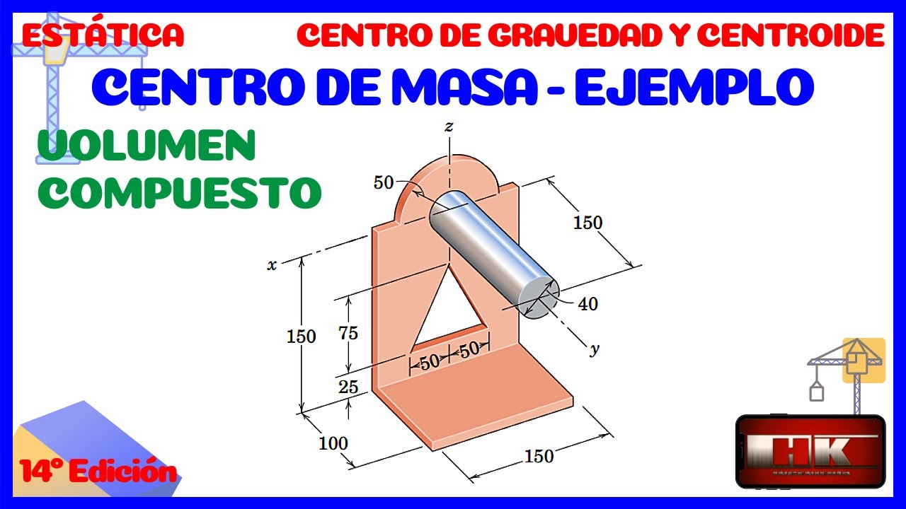 CENTRO DE GRAVEDAD Y CENTROIDE. EJEMPLO CENTRO DE MASA DE VOLUMEN COMPUESTO 👨‍🏫