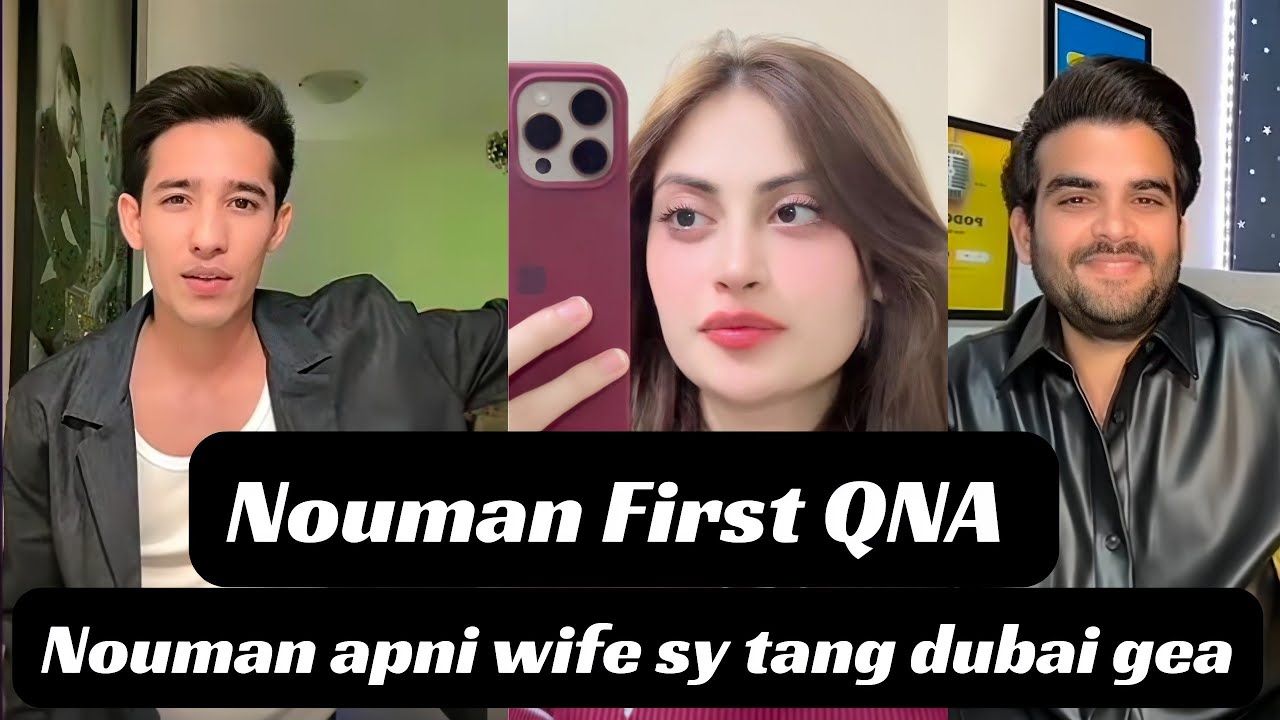 Nouman First QNA| Nouman Apni Wife Sy Tang Aa Kar Dubai Gea