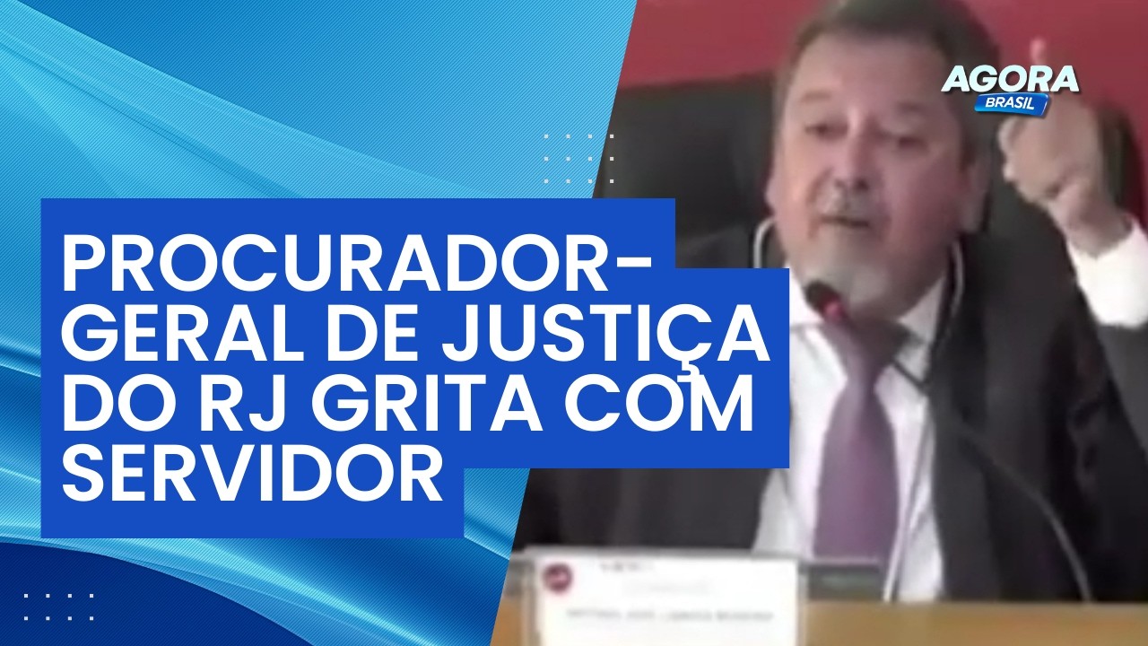 Procurador-geral de Justiça do Rio de Janeiro  'grita' com servidor | Agora Brasil