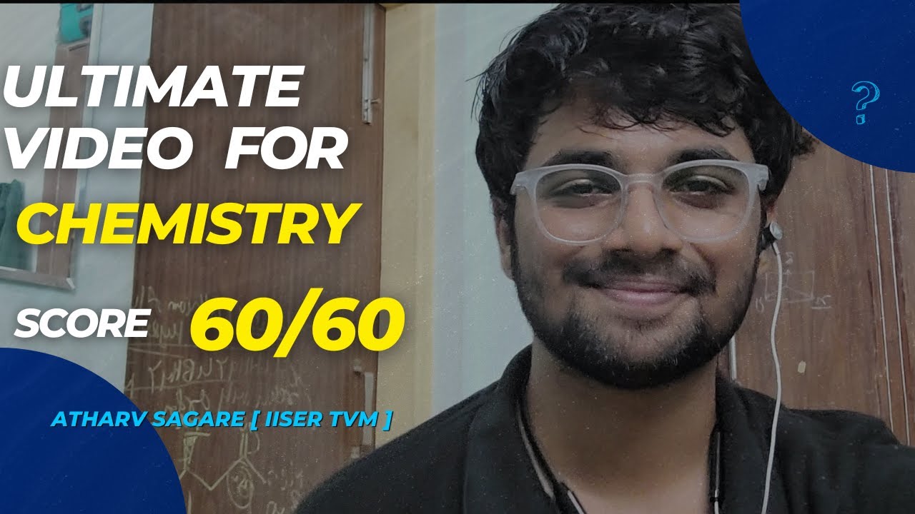 Ultimate Video For Chemistry | Score 60/60 In Chemistry | IAT 2025 | IISER Aptitude Test |