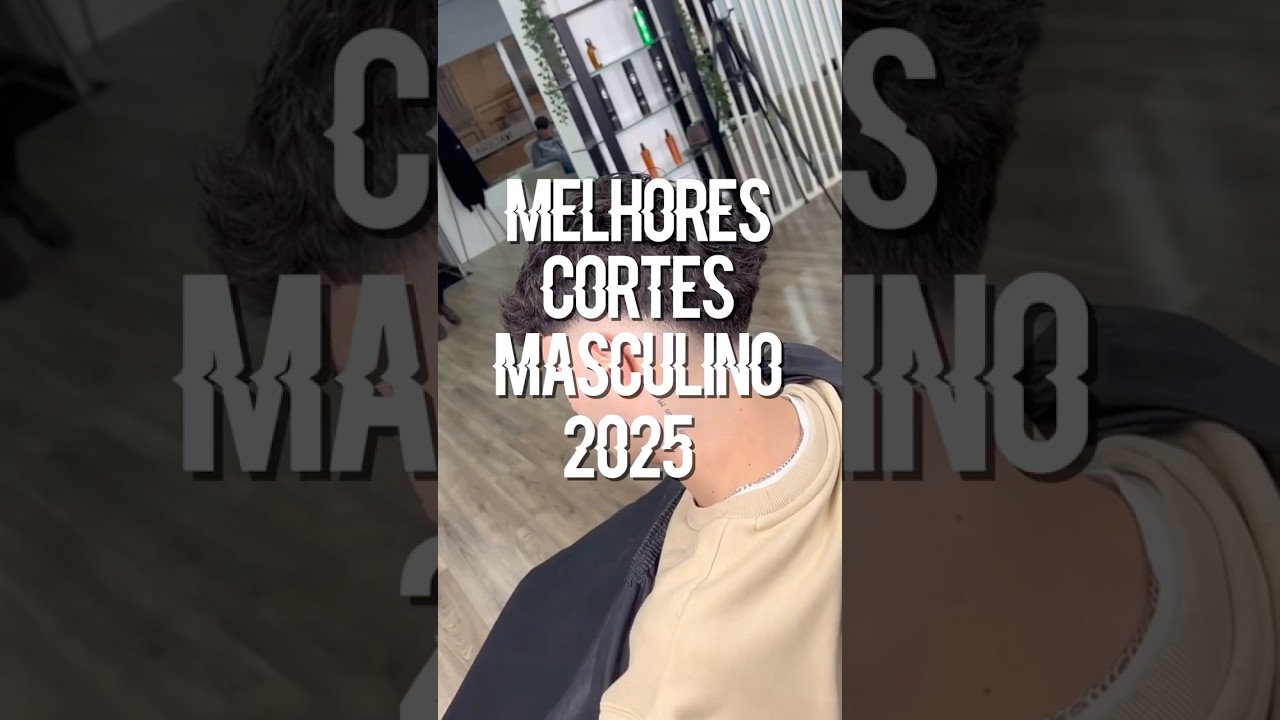 MELHORES CORTES MASCULINOS PARA 2025