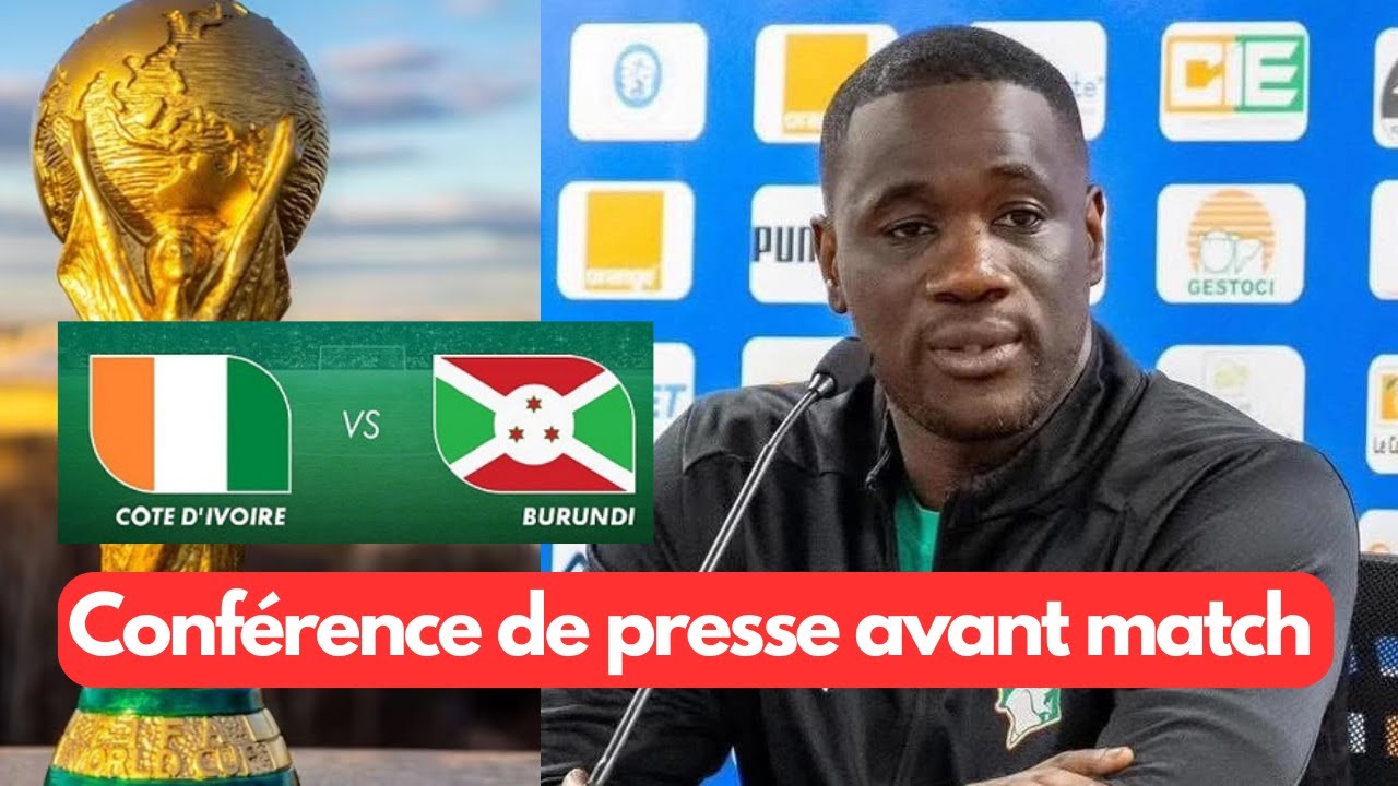 Conf&eacute;rence de Presse d&rsquo;Avant Match C&ocirc;te d&rsquo;Ivoire 🇨🇮 v 🇧🇮 Burundi de Fa&eacute; | Mondial 2026 (Q)
