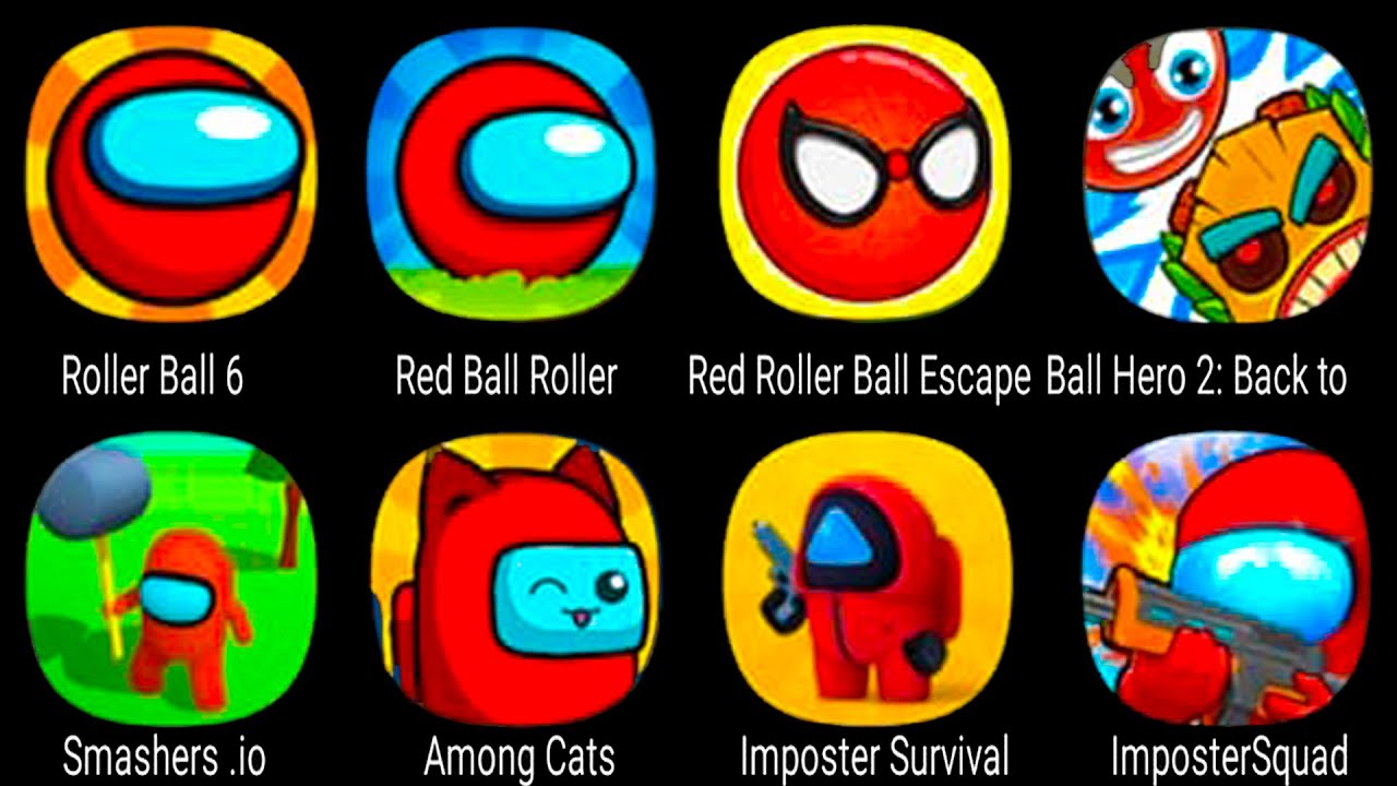 Roller Ball 6, Red Ball Roller, Red Roller Ball Escape, Ball Hero, Smashers.io, Among Cats, Imposter
