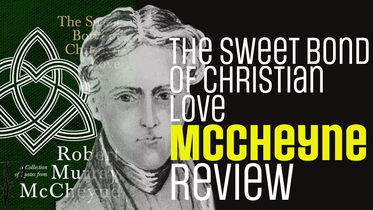 The Sweet Bond of Christian Love by Robert Murray McCheyne Review