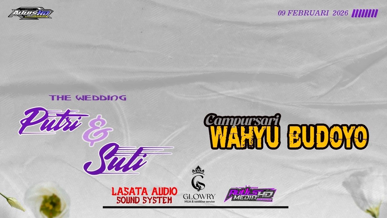 📡✨ LIVE CS.WAHYU BUDOYO - THE WEDDING PUTRI & SULI - LASATA AUDIO - AUULS MEDIA - GLOWRY WEDDING